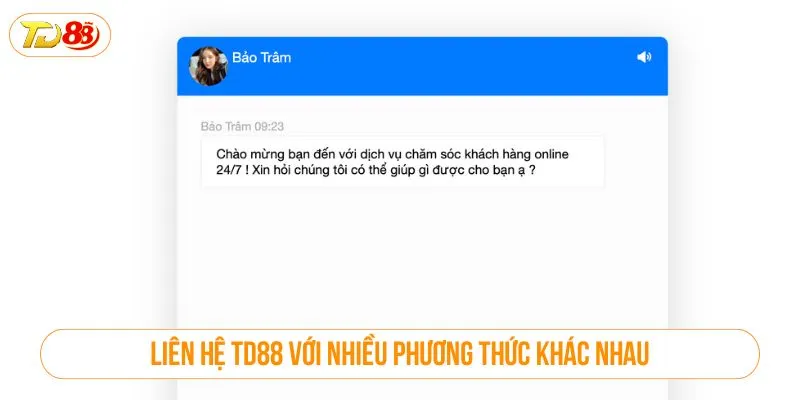 Liên Hệ TD88 Nhanh Gọn – Kết Nối Dễ Dàng Mỗi Khi Cần Liên hệ TD88 với nhiều phương thức khác nhau