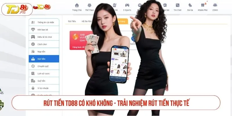 Rút Tiền TD88 Có Khó Không - Trải Nghiệm Rút Tiền Thực Tế Rút tiền TD88 có khó không